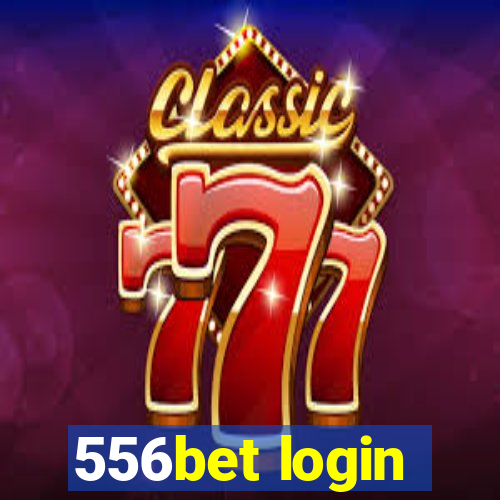 556bet login